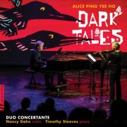 Duo Concertante - Alice Ping Yee Ho: Dark Tales (2025) Hi-Res