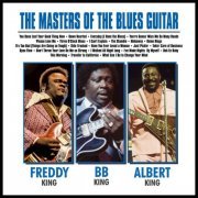 B.B. King - The Masters of the Blues Guitar…… BB, Albert and Freddy (2018)