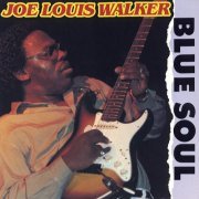 Joe Louis Walker - Blue Soul (1989/2020)