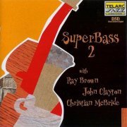 Ray Brown, John Clayton, Chtistian Mcbride - SuperBass 2 (2001) CD Rip