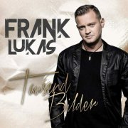 Frank Lukas - Tausend Bilder (2019)