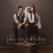 Two On Tuesday - Two On Tuesday (2018)