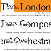 Barry Guy, Anthony Braxton, London Jazz Composers Orchestra - Zurich Concerts (2014)
