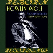 Howlin' Wolf - Rockin' the Blues Live in Germany 1964 (Hd Remastered) (1964) [Hi-Res]