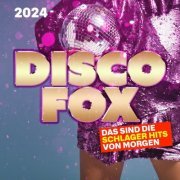 VA - Discofox 2024 - Das sind die Schlager Hits von Morgen (2023)