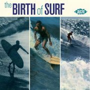 VA - The Birth of Surf Volume 1-3 (2007-2015)