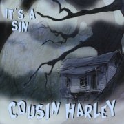 Cousin Harley - It's A Sin (2011)