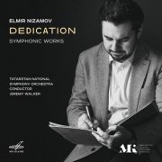 Jeremy Walker, Tatarstan National Symphony Orchestra - Elmir Nizamov. Dedication (2026) [Hi-Res]