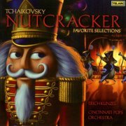 Erich Kunzel, Cincinnati Pops Orchestra - Tchaikovsky: Nutcracker - Favorite Selections (2007/2023) [Hi-Res]