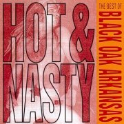 Black Oak Arkansas - Hot And Nasty The Best Of Black Oak Arkansas (2005)