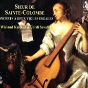 Jordi Savall, Wieland Kuijken - Sieur de Sainte-Colombe: Concerts a deux violes esgales (2011) [SACD]