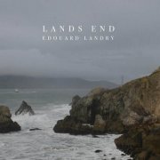 Edouard Landry - Lands End (2023)