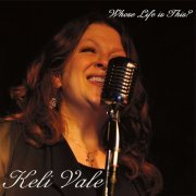 Keli Vale - Whose Life Is This? (2013)