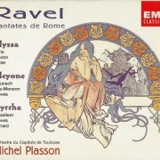 Michel Plasson - Ravel: Cantates de Rome - Alyssa, Alcyone, Myrrh (2000)