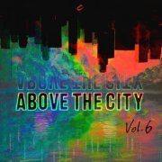 VA - Above The City Volume 6 (2021)