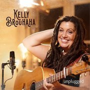 Kelly Brouhaha - Unplugged (2021)