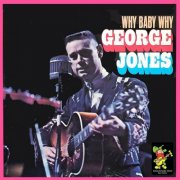 George Jones - Why Baby Why (2023)