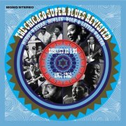 Muddy Waters, Howlin' Wolf and Little Walter - The Chicago Super Blues Revisited: Singles As & Bs (1961 - 1962) (2017)