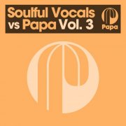 VA - Soulful Vocals Vs Papa (2025)