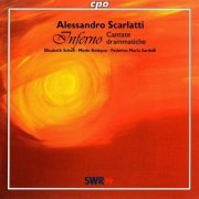 Elisabeth Scholl, Modo Antiquo, Federico Maria Sardelli - Scarlatti: Inferno (Cantate Drammatiche) (2006)