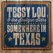 Tessy Lou and the Shotgun Stars - Somewhere in Texas (2015)