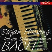 Stefan Hussong - Johann Sebastian Bach - English Suites Nos. II · III · V (1995)