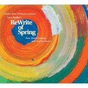 Aarhus Jazz Orchestra & Lars Møller - ReWrite of Spring (2015) [Hi-Res]