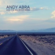 Andy Abra and the Big River Band - Andy Abra and the Big River Band (2019)