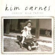 Kim Carnes - Chasin' Wild Trains (2004)