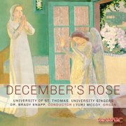 University of St. Thomas Singers, Brady Knapp & Yuri McCoy - December's Rose (2018) [Hi-Res]