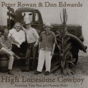 Peter Rowan & Don Edwards - High Lonesome Cowboy (1983)