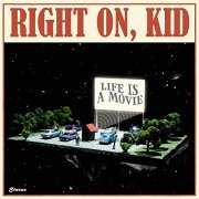 Right On, Kid - Life is a Movie (2021) Hi Res