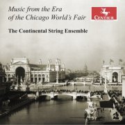 The Continental String Ensemble - Music from the Era of the Chicago World’s Fair (2023)