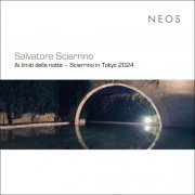 Various Artists - Salvatore Sciarrino: Ai limiti della notte – Sciarrino in Tokyo 2024 (Live) (2025) Hi-Res