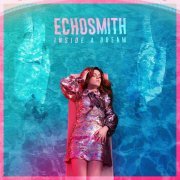 Echosmith - Inside a Dream (2017) Hi-Res