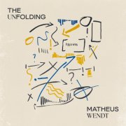 Matheus Wendt - The Unfolding (2026)