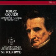 London Symphony Orchestra & Chorus, Sir Colin Davis - Berlioz: Requiem, Symphonie funèbre et triomphale (1985)