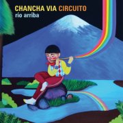 Chancha Vía Circuito - Río Arriba (2010)