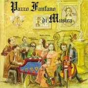 Pazzo Fanfano Di Musica - Pazzo Fanfano Di Musica (1989/2013)