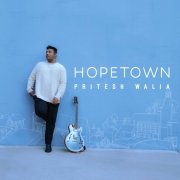 Pritesh Walia - Hope Town (2024) Hi Res