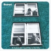 Scout - It Seemed Like A Good Idea At The Time (1999)