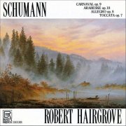 Robert Hairgrove - Schumann: Piano Works (2025)