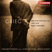 Vernon Handley, Ulster Orchestra, Margaret Fingerhut - Grieg: Peer Gynt Suites, Lyric Suite & Piano Concerto (1987)