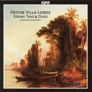 Deutsches Streichtrio, Hans Kalafusz, Jürgen Weber, Reiner Ginzel - Villa-Lobos: String Trio & Duos (2002)