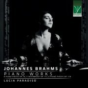 Lucia Paradiso - Brahms: Piano Works (8 Piano Pieces Op. 76, 3 Intermezzi Op. 117, 6 Piano Pieces Op. 118) (2023)