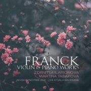 Zornitsa Ilarionova, Martina Tabakova - Franck: Music for Violin & Piano (Live at Sala Maffeiana, Verona, 2020) (2021)