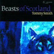 Tommy Smith - Beasts of Scotland (1996)