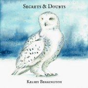 Kelsey Berrington - Secrets & Doubts (2022)