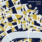 John Blek & the Rats - Borders (2015)