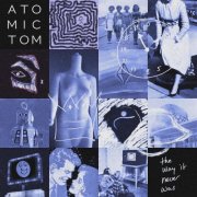 Atomic Tom - The Way It Never Was (2025) [Hi-Res]